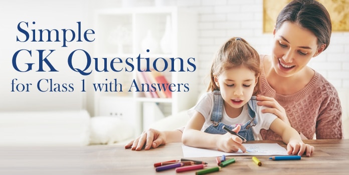 GK Questions for Class 1, Kids General Knowledge Questions and Answers